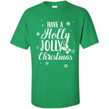Have A Holly Jolly Christmas - Shirt