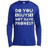 Do You Guys Not Have Phones Funny Quote - Canvas Long Sleeve T-Shirt