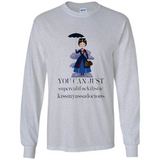Mary Poppins Clipart You Can Just Supercalifuckilistic Kissmyassadocious MERCHCUTE - Long Sleeve T-Shirt