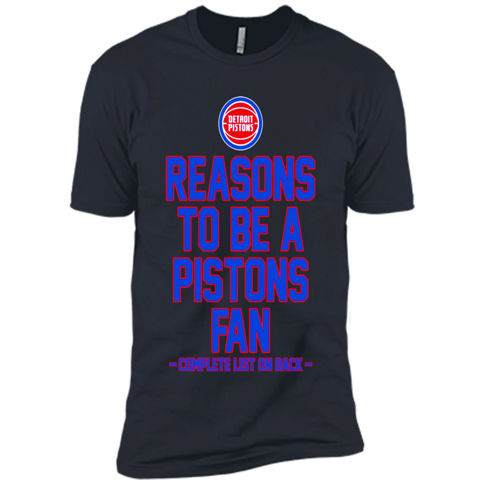 Reasons to be a Detroit Pistons Fan Complete List on Back - Premium Short Sleeve T-Shirt