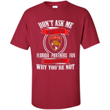 Don't Ask Me Why I'm A Florida Panthers Fan Ask Yourself