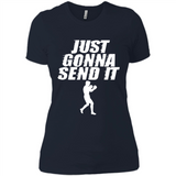Just Gonna Send It Boxing Boxer Fighter Kick Fighting - Ladies' Boyfriend T-Shirt