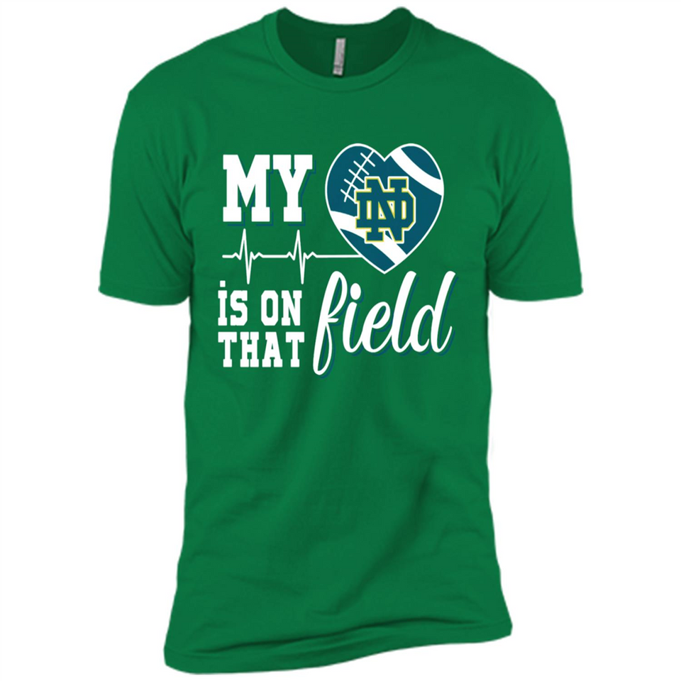 Notre Dame Fighting Irish Football My Heart is on that Field - Premium Short Sleeve T-Shirt