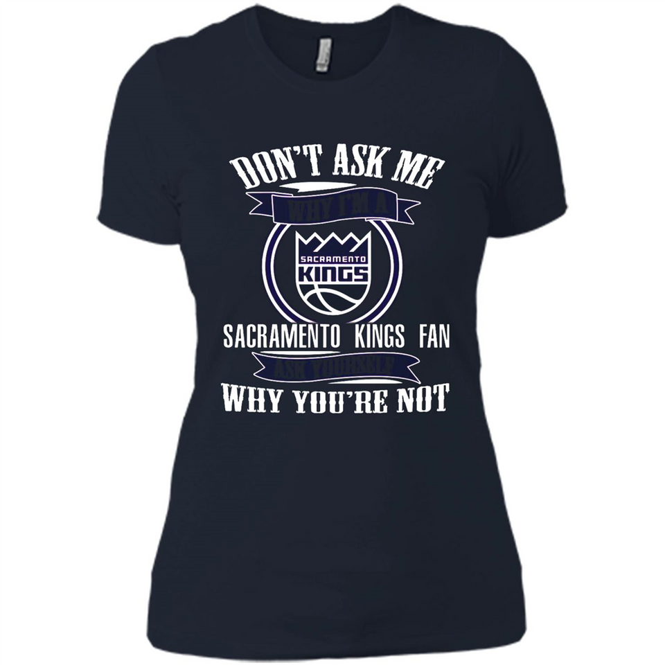 Don't Ask Me Why I'm A Sacramento Kings Fan Ask Yourself