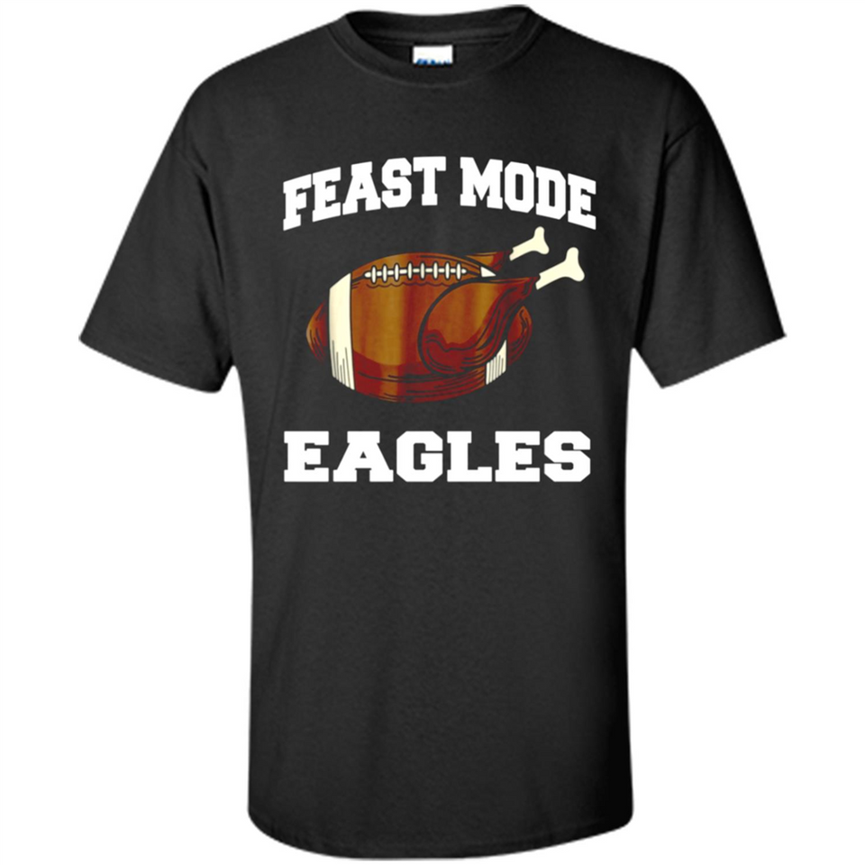 Feast Mode Eagles Shirt - Philadelphia Turkey Thanksgiving