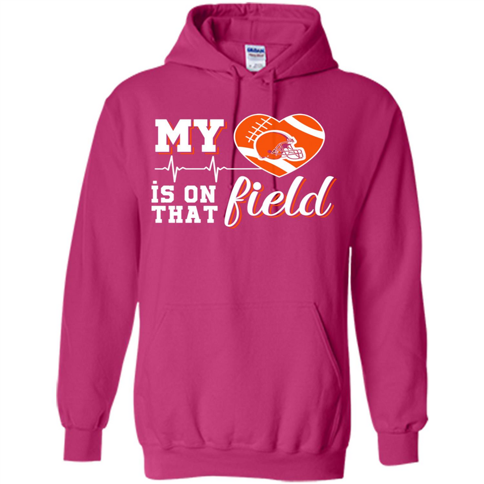Cleveland Browns Football My Heart is on that Field - Hoodie