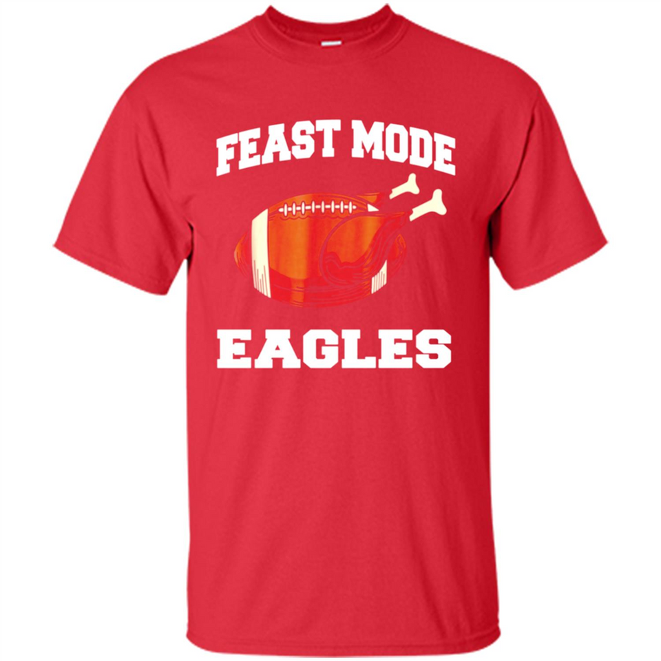 Feast Mode Eagles Shirt - Philadelphia Turkey Thanksgiving