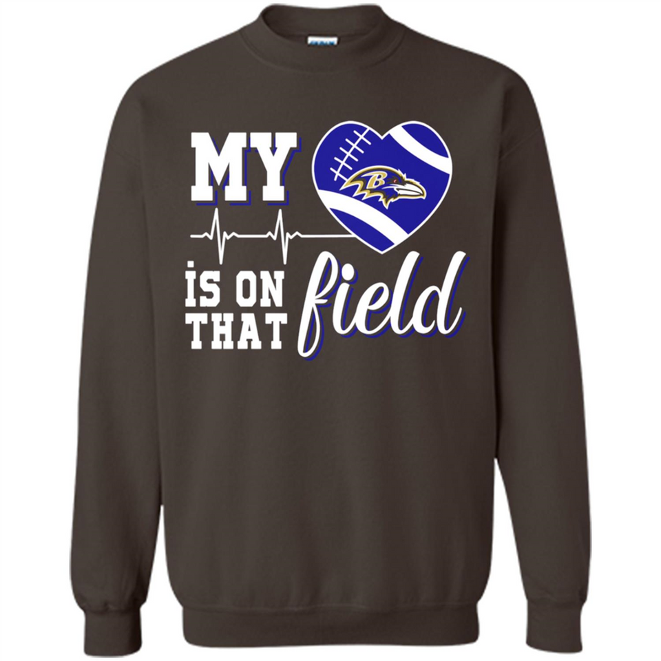 Baltimore Ravens Football My Heart is on that Field - Sweatshirt