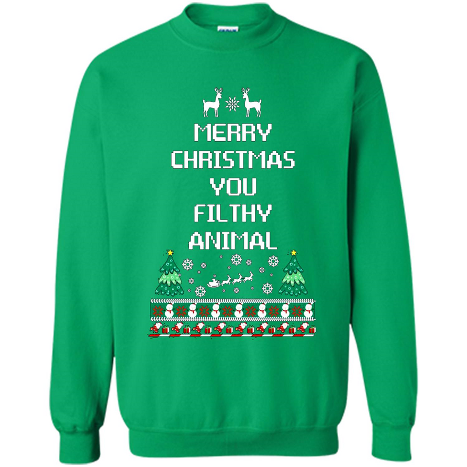 Merry Christmas You Filthy Animal Sweatshirt PINGPONG
