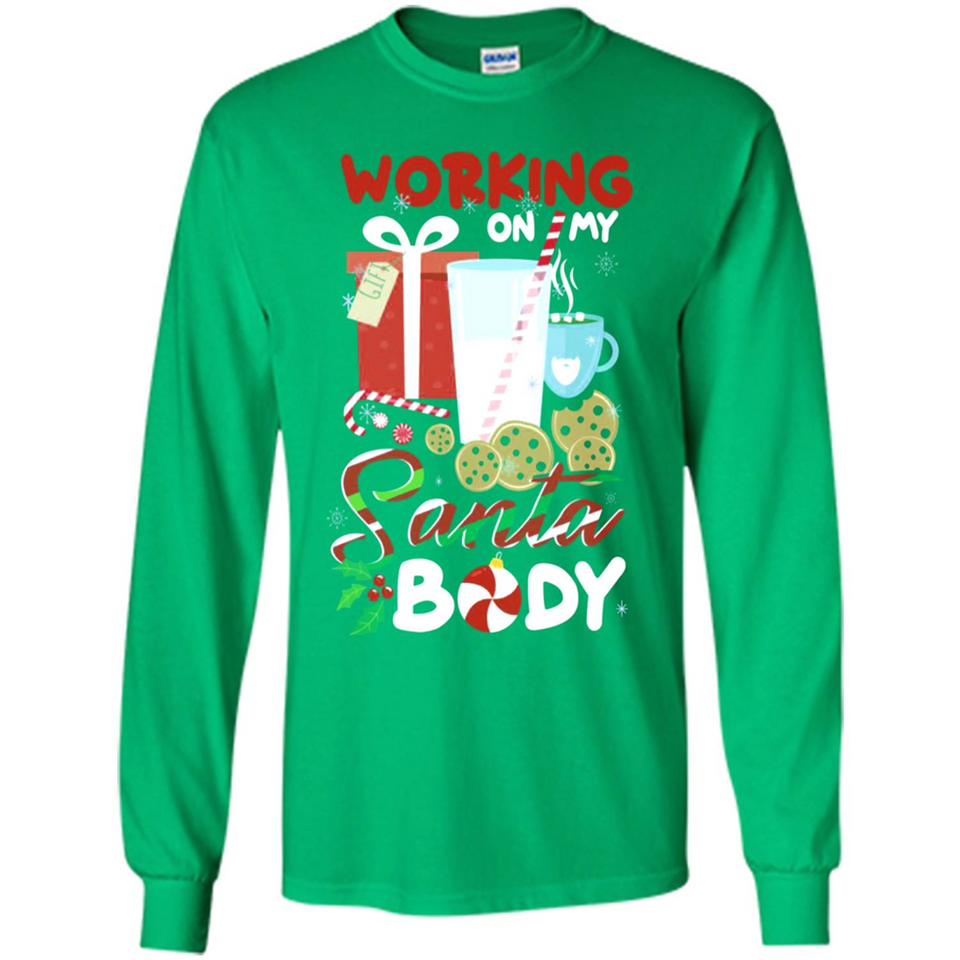 Working On My Santa Body Funny Christmas Gift Sleeve Xmas - Long Sleeve T-Shirt