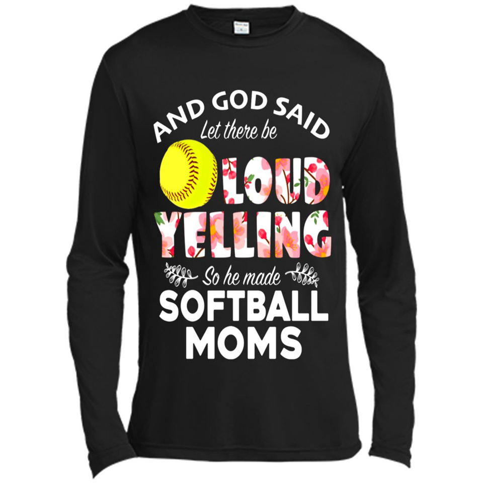 God Said let There Be Loud Yelling So He Made Softball Moms - Canvas Long Sleeve T-Shirt