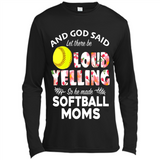God Said let There Be Loud Yelling So He Made Softball Moms - Canvas Long Sleeve T-Shirt