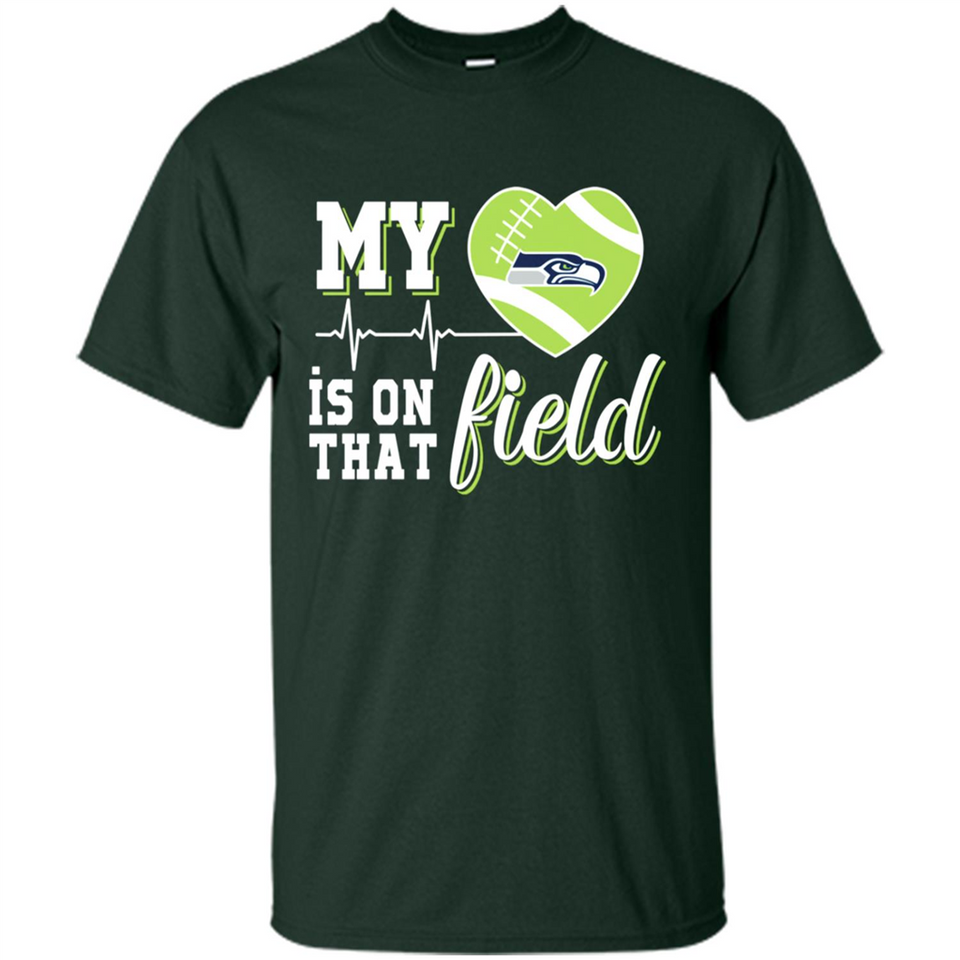 Seattle Seahawks Football My Heart is on that Field - Shirt