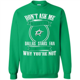 Don't Ask Me Why I'm A Dallas Stars Fan Ask Yourself