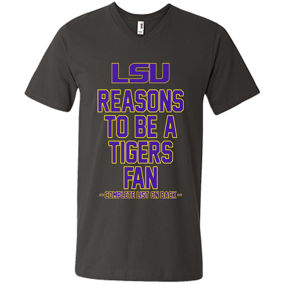 Reasons to be a LSU Tigers Fan Complete List on Back - Funny - Men's V-Neck