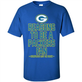 Reasons to be a Green Bay Packers Fan Complete List on Back - Shirt