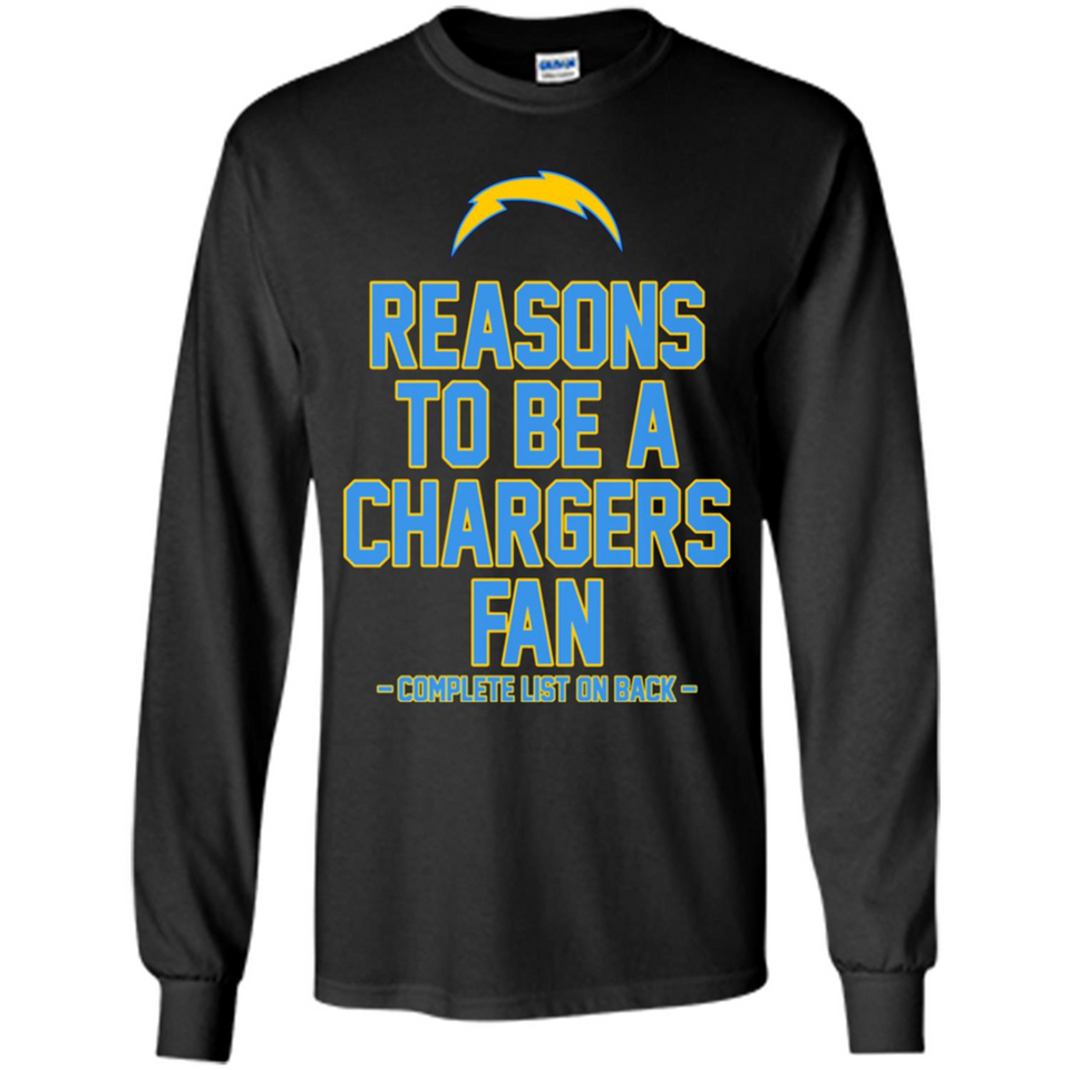Reasons to be a Los Angeles Chargers Fan Complete List on Back - Long Sleeve T-Shirt