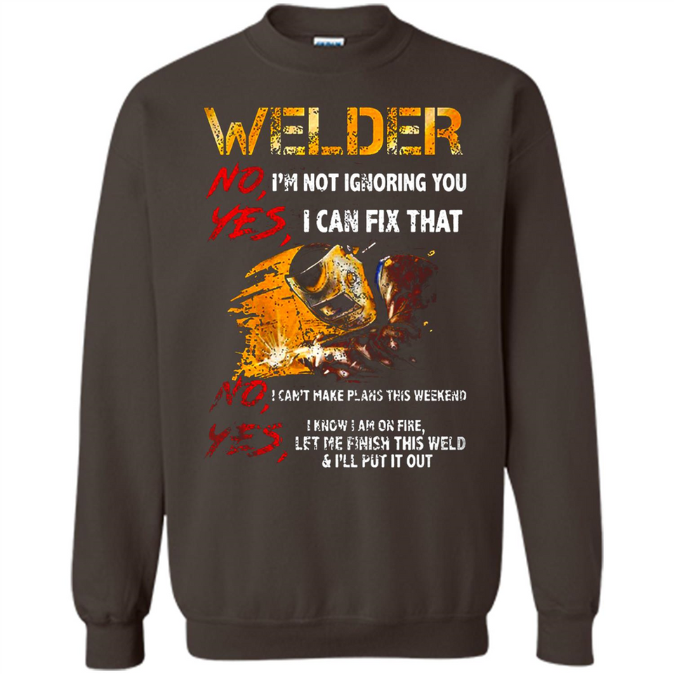 Know I'm on fire let me finish this weld shirt Sweatshirt - Sweatshirt