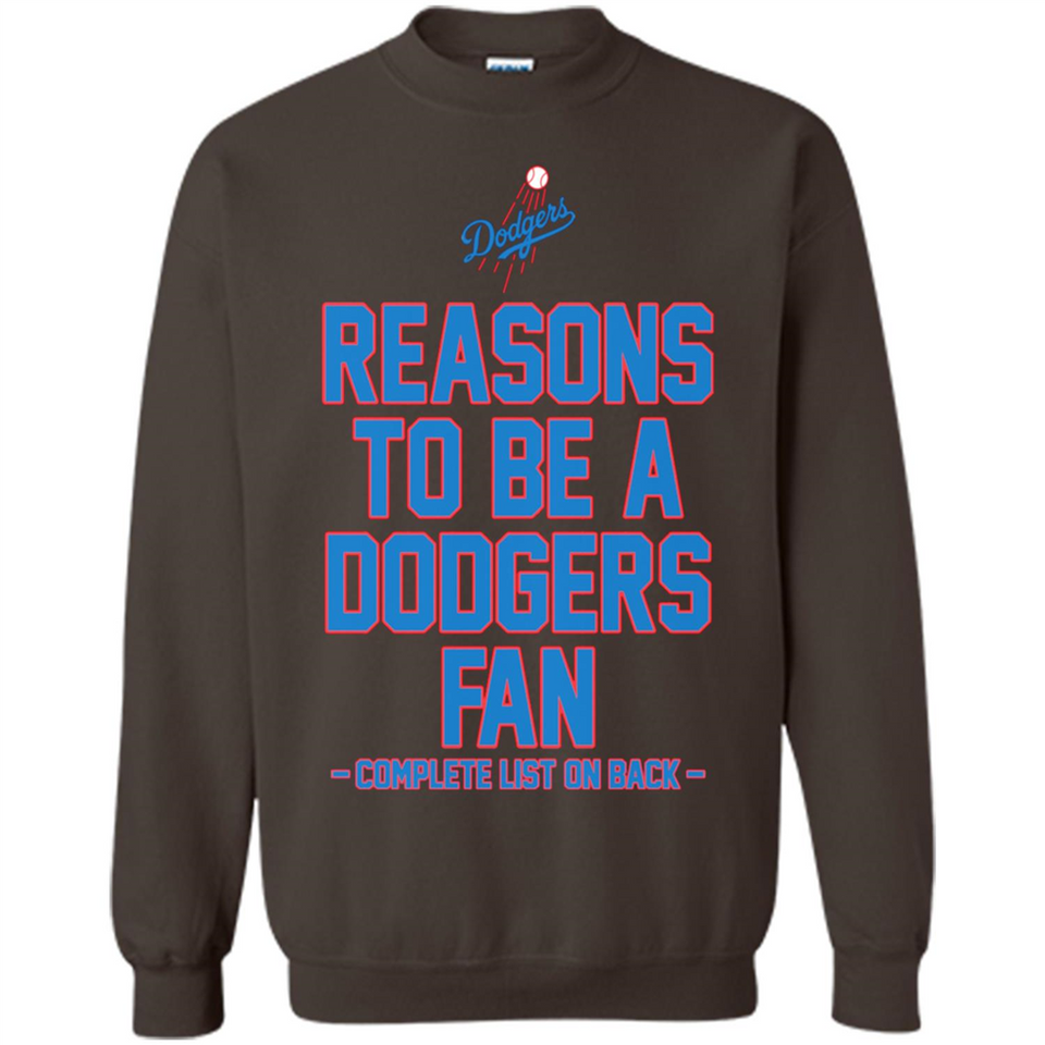 Reasons to be a Los Angeles Dodgers Fan Complete List on Back - Sweatshirt