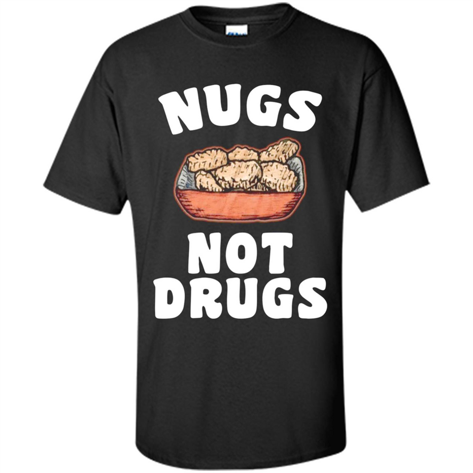 Nugs Not Drugs - Shirt