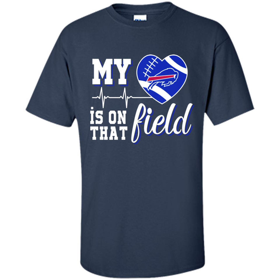 Buffalo Bills Football My Heart is on that Field - Shirt