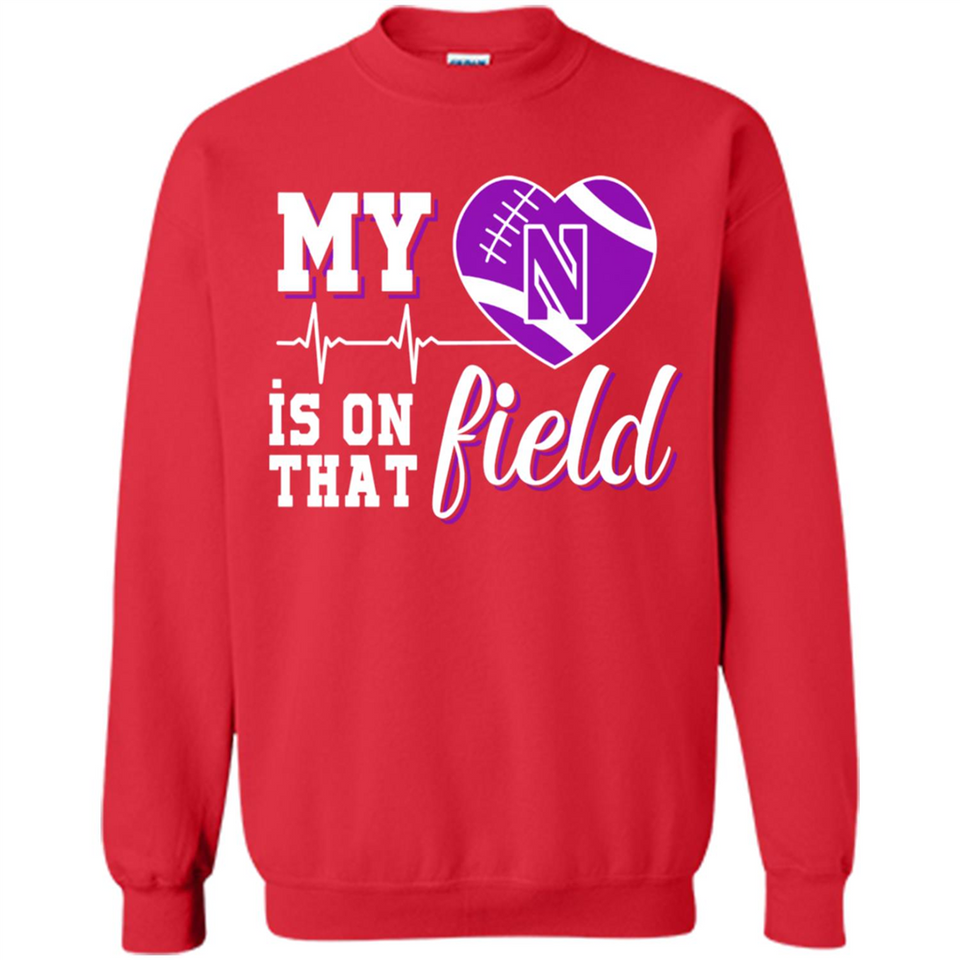 Northwestern Wildcats Football My Heart is on that Field - Sweatshirt