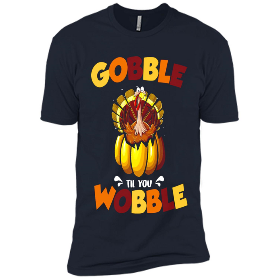 Gobble Til You Wobble Funny Thanksgiving Day Turkey