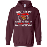 Don't Ask Me Why I'm A Florida Panthers Fan Ask Yourself