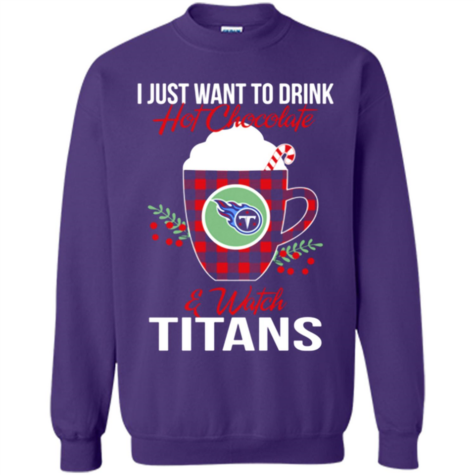 I Just Want To Drink Hot Chocolate & Watch Tennessee Titans Ugly Christmas Sweater PINGPONG