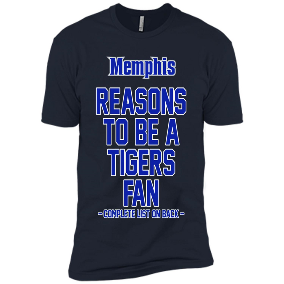Reasons to be a Memphis Tigers Fan Complete List on Back - Premium Short Sleeve T-Shirt