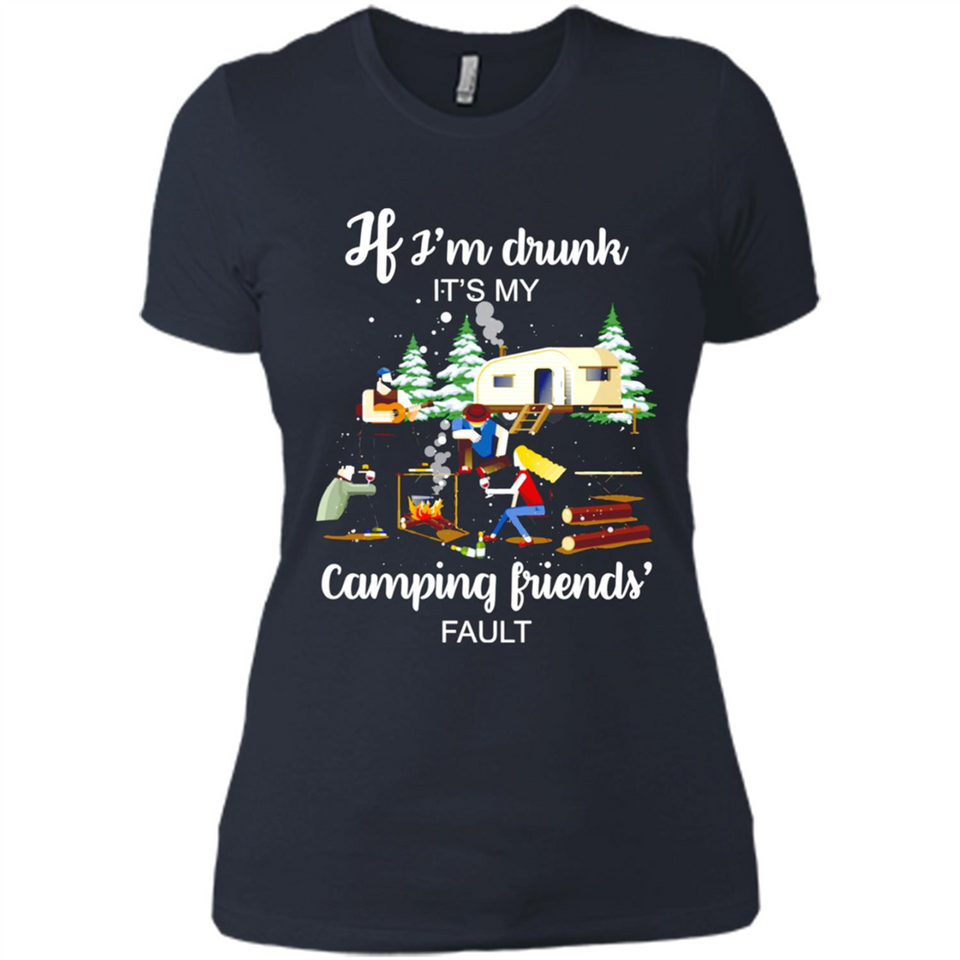 If I'm drunk It's my camping friends fault