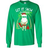 Let It Snow Elsewhere - Long Sleeve T-Shirt