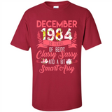December 1984 34 Years Of Being Classy Sassy - Shirt