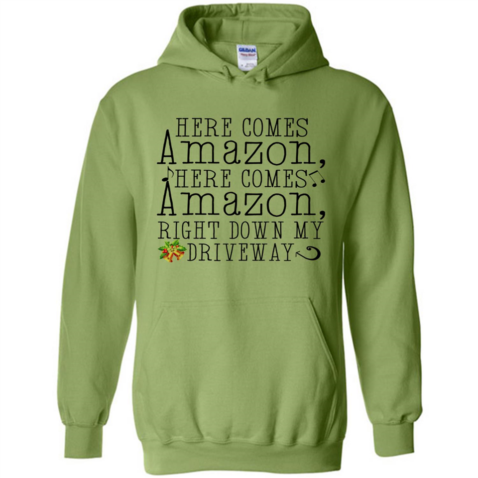 Here Comes Amazon Right Down My Driveway Christmas - Hoodie