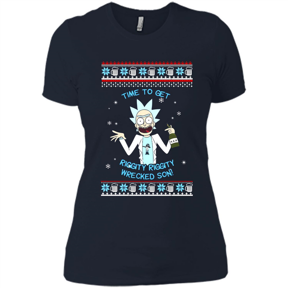 Rick and Morty Time to get Riggity Riggity Wrecked Son Christmas sweater - Ladies' Boyfriend T-Shirt