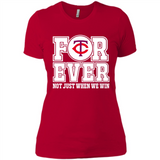 Minnesota Twins Forever For ever not just when we win - Ladies' Boyfriend T-Shirt