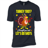 Turkey Thanksgiving I Thought You Said Let's Do Shots