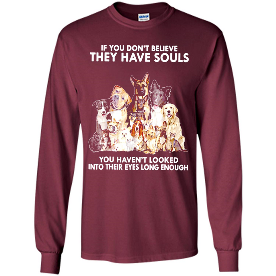 IF YOU DON'T BELIEVE THEY HAVE SOULS