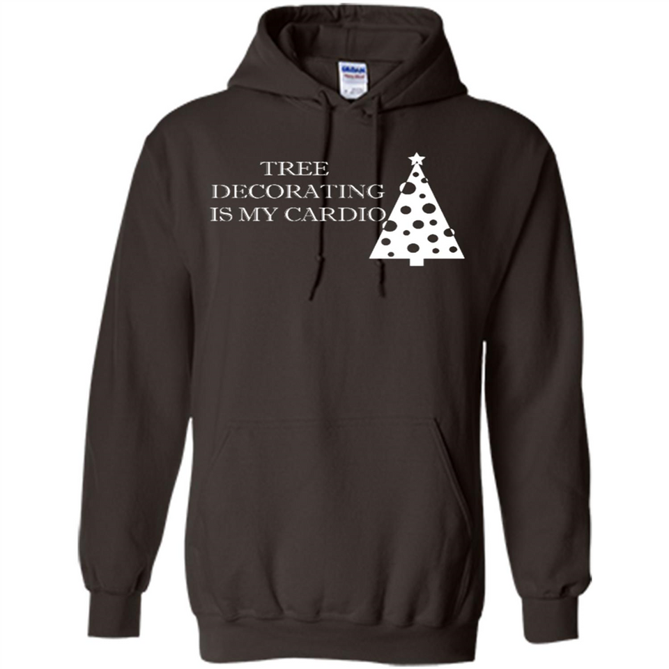Tree Decorating Is My Cardio Funny Christmas Holiday
