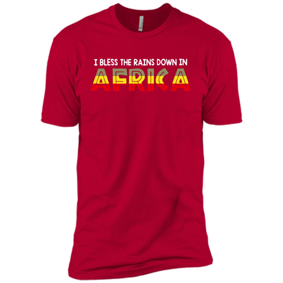 I BLESS THE RAINS DOWN IN AFRICA