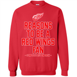 Reasons to be a Detroit Red Wings Fan Complete List on Back - Sweatshirt