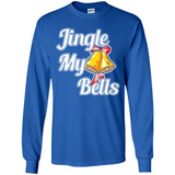 Jingle My Bells - Long Sleeve T-Shirt