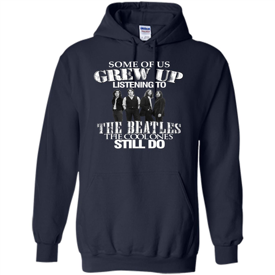 Some of us grew up listening to the beatles