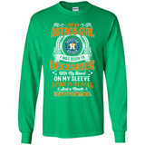 I Am An Houston Astros Girl I Was Born In December With My Heart On My Sleeve A Fire In My Soul And A Mouth I Cant Control - Long Sleeve T-Shirt
