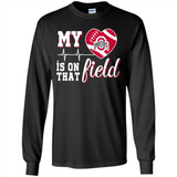 Ohio State Buckeyes Football My Heart is on that Field - Long Sleeve T-Shirt