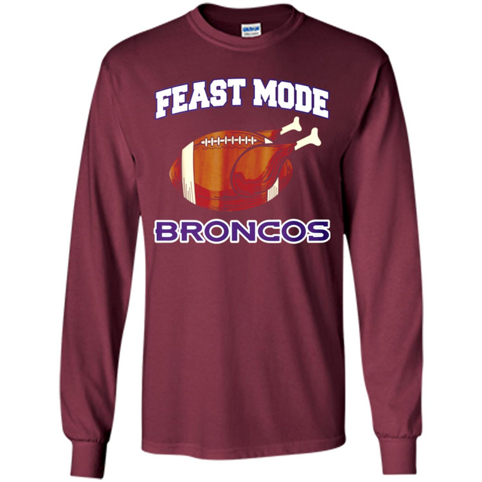 Feast Mode Broncos Shirt - Denver Turkey Thanksgiving