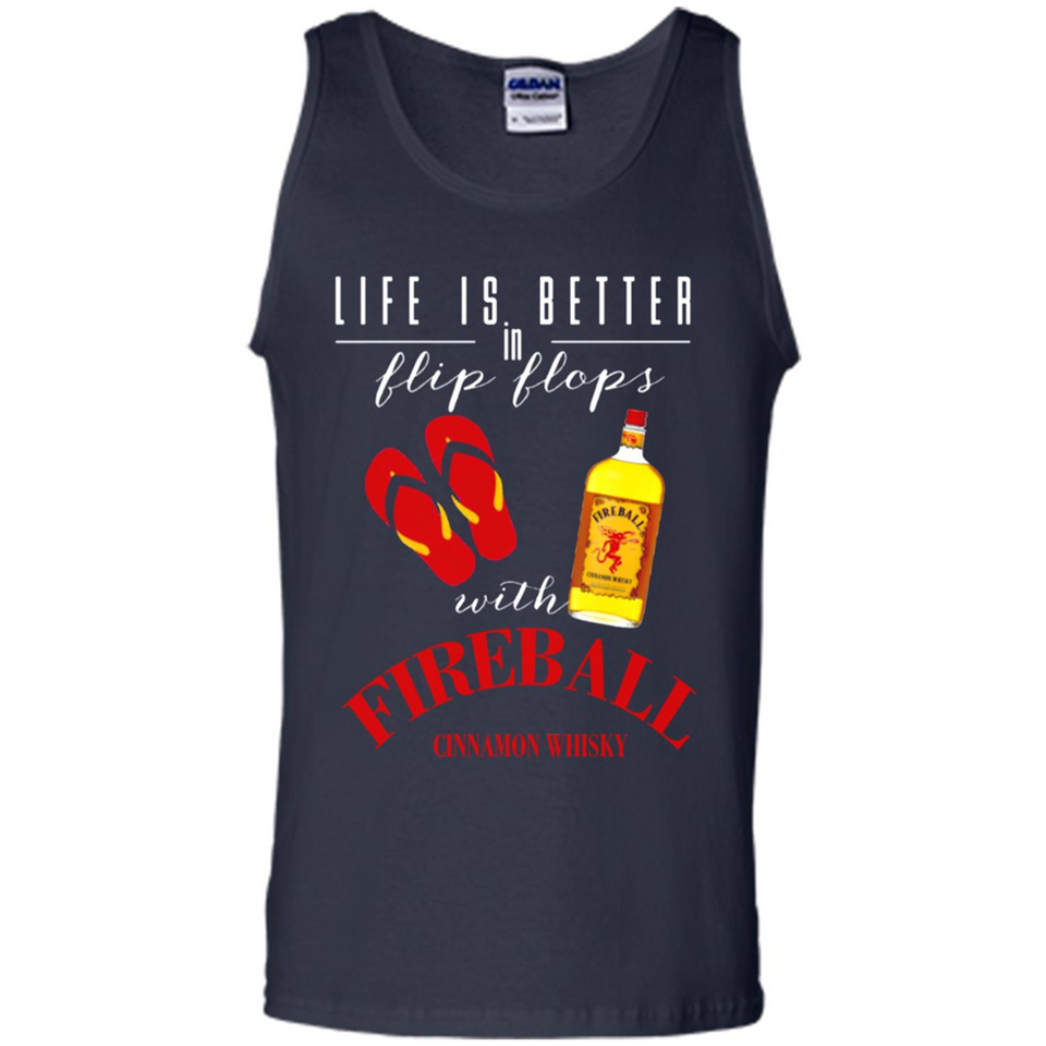 LIFE IS BETTER IN FLIP FLOPS WITH FIREBALL WHISKEY