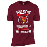 Don't Ask Me Why I'm A Florida Panthers Fan Ask Yourself