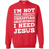 I'm The One That Known I Need Jesus - Sweatshirt