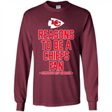 Reasons to be a Kansas City Chiefs Fan Complete List on Back - Long Sleeve T-Shirt